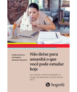 Não deixe para amanhã o que você pode estudar hoje - Um método científico baseado na terapia de aceitação e compromisso (ACT)